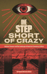 One Step Short of Crazy: National Treasure and the Landscape of American Conspiracy Culture